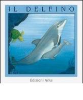 Il delfino di Atenaide Arpone, Franca Trabacchi edito da Arka
