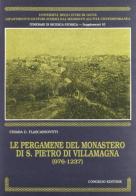 Le pergamene del Monastero di S. Pietro di Villamagna (976-1237) di Chiara D. Flascassovitti edito da Congedo