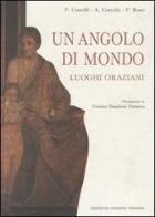 Un angolo di mondo. I luoghi oraziani di Filippo Coarelli, Aldo Corcella, Pasquale Rossi edito da Osanna Edizioni