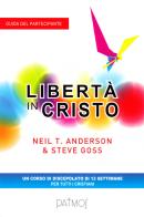 Libertà in Cristo. Guida del partecipante di Neil T. Anderson, Steve Goss edito da Ass. Opere Patmos