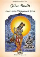 Gita Bodh. Luce sulla Bhagavad Gita di Swami Bidyananda Giri edito da Vidyananda