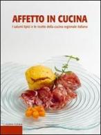 Affetto in cucina. I salumi tipici e le ricette della cucina regionale italiana di Maurizio Falloppi, Luigi Parolin, Amedeo Sandri edito da Terra Ferma Edizioni