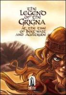 The legend of the Grigna. The time of Bertwalt and Ageltrude edito da Teka Edizioni