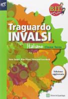 B.I.T. Bravi in tutto. Traguardo INVALSI italiano. Per la Scuola media vol.3 di Sara Asturi, Rita Piloni, Giovanni Lucchetti edito da Fabbri