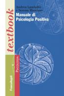 Manuale di psicologia positiva di Andrea Laudadio, Serena Mancuso edito da Franco Angeli
