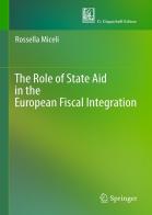The role of state aid in the European fiscal integration di Rossella Miceli edito da Giappichelli