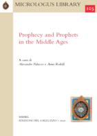 Prophecy and Prophets in the Middle Ages edito da Sismel