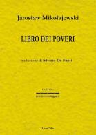 Libro dei poveri di Jaroslaw Mikolajewski edito da LietoColle