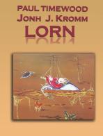 Lorn. Doctor Lorn di Paul Timewood, John Jay Kromm edito da MCM