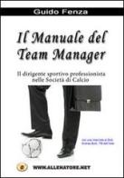 Il manuale del team manager di Guido Fenza edito da WWW.Allenatore.Net