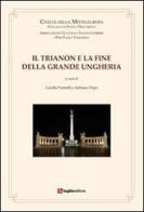 Il Trianon e la fine della Grande Ungheria di Gizella Nemeth Papo, Adriano Papo edito da Luglio (Trieste)