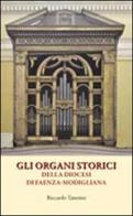 Gli organi storici della diocesi di Faenza-Modigliana di Riccardo Tanesini edito da Carta Bianca (Faenza)
