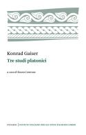 Tre studi platonici di Konrad Gaiser edito da Ist. Italiano Studi Filosofici