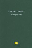 Discorsi per il Natale di Adriano Olivetti edito da Edizioni di Comunità