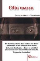 Otto marzo di Cecilia B. Visaggio edito da CSA Editrice