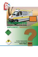 Trasporto merci pericolose. Guida ragionata alla soluzione dei Quiz per l'ADR. Esplosivi-Radioattivi di Stefano Bottoli edito da Essebi Italia