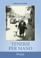 Tenersi per mano di Loredana Celebre edito da Lombardo Edizioni