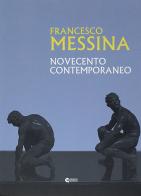 Francesco Messina. Novecento contemporaneo edito da Quinlan