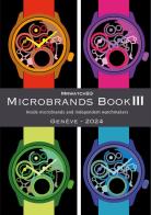 Microbrands Book III. Genève edition 2024. Inside microbrands and independent watchmakers di Giuseppe Marasco edito da Youcanprint