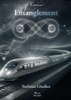 Entanglement di Stefania Giudice edito da Youcanprint