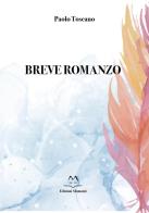 Breve romanzo di Paolo Toscano edito da Edizioni Momenti-Ribera