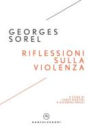 Riflessioni sulla violenza di Georges Sorel edito da Castelvecchi