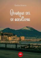 Ovunque sei, se ascolterai di Giulia Bracco edito da Ivvi