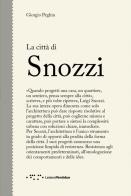La città di Snozzi di Giorgio Peghin edito da LetteraVentidue