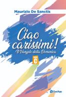 Ciao carissimi! Il Vangelo della domenica. Anno C di Maurizio De Sanctis edito da OasiApp La Pietra d'Angolo
