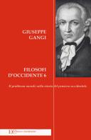Filosofi d'Occidente vol.6 di Giuseppe Gangi edito da Edizioni Clandestine