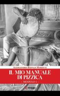 Il mio manuale di pizzica di Alessandro Ridvan Moretti edito da Giaconi Editore