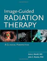 Image guided radiation therapy di Arno J. Mundt, John C. Roeske edito da McGraw-Hill Education