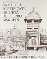 Una città fortificata dell'età del ferro: Biskupin di Gregorio Soberski edito da Jaca Book