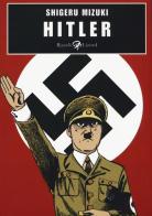 Hitler di Shigeru Mizuki edito da Rizzoli Lizard