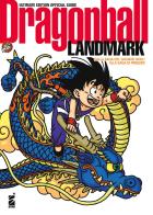 Landmark. Dragon Ball official guide. Ultimate edition di Akira Toriyama edito da Star Comics