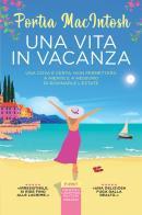 Una vita in vacanza di Portia MacIntosh edito da Newton Compton Editori