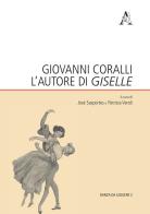 Giovanni Coralli l'autore di «Giselle» edito da Aracne