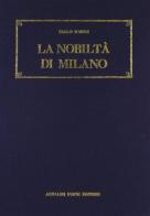 La nobiltà di Milano (rist. anast. 1615-1619) di Paolo Morigia edito da Forni