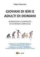 Giovani di ieri e adulti di domani. Generazioni a confronto in un mondo complesso di Filippo Delvecchio edito da Youcanprint