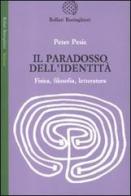 Il paradosso dell'identità. Fisica, filosofia, letteratura di Peter Pesic edito da Bollati Boringhieri