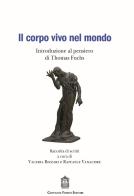 Il corpo vivo nel mondo. Introduzione al pensiero di Thomas Fuchs edito da Giovanni Fioriti Editore