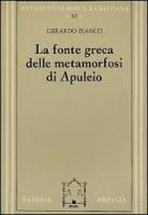 La fonte greca delle Metamorfosi di Apuleio di Gerardo Bianco edito da Paideia