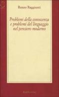 Problemi della conoscenza e problemi del linguaggio nel pensiero moderno di Renzo Raggiunti edito da Rubbettino