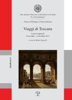 Viaggi di Toscana. Lezioni magistrali (9 novembre-12 dicembre 2017) edito da Polistampa