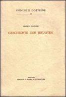 Geschichte der Jesuaten di Georg Dufner edito da Storia e Letteratura