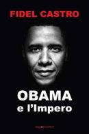 Obama e l'impero di Fidel Castro edito da Atmosphere Libri