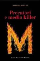 Peccatori e media killer di Mariella Alberini edito da Macchione Editore