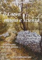 Il Carso: magia e scienza di Vincenzo Mercante edito da Villadiseriane