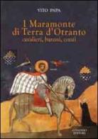 I Maramonte di Terra d'Otranto. Cavalieri, baroni, conti di Vito Papa edito da Congedo