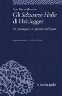 Gli Schwarze Hefte di Heidegger. Un «passaggio» del pensiero dell'essere di Rosa M. Marafioti edito da Il Nuovo Melangolo